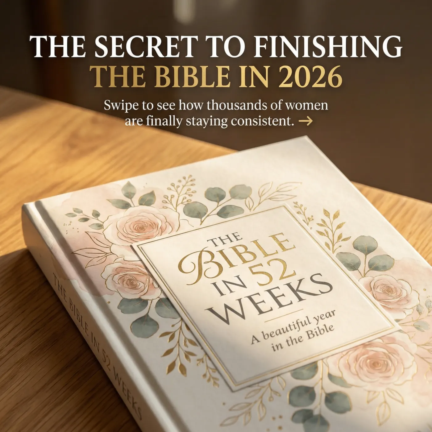 The Bible in 52 Weeks book on a wooden table — the secret to finishing the Bible in 2026